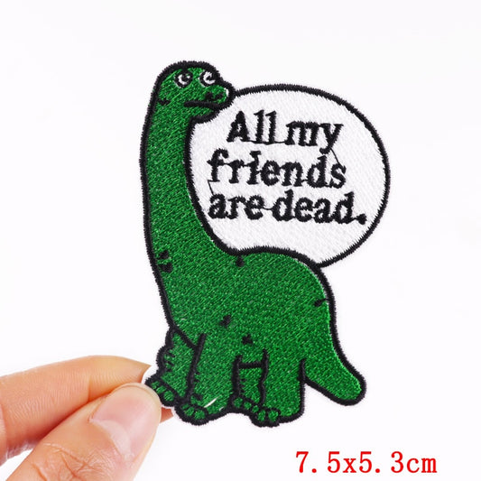 Dinosaur All My Friends Are Dead Cartoon Patches Clothing Sticker Patch Decal