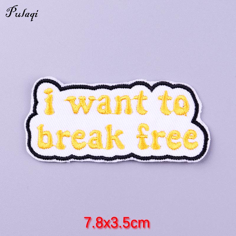 I Want To Break Free Patch Iron On Patches Clothes Cartoon Stickers Embroidered