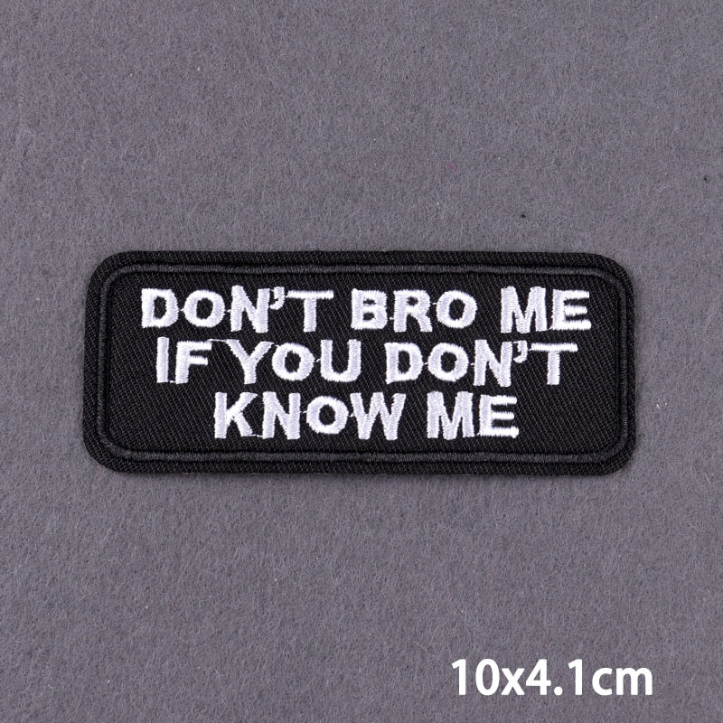 Dont Bro Me If You Dont Know Me Slogan Patch Iron On Badge Clothes DIY