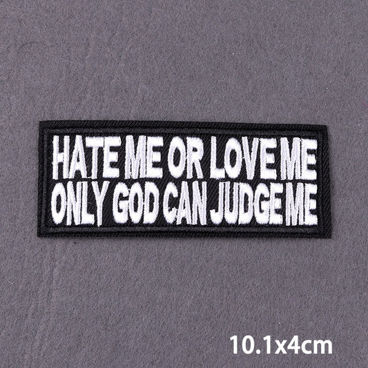 Hate Me Or Love Me Only God Can Judge Me Slogan Patch Iron On Badge Clothes DIY