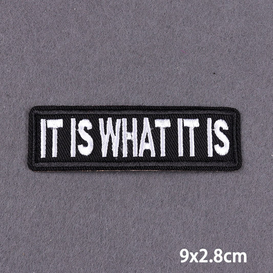 It Is What It Is Slogan Patch Iron On Badge Clothes DIY Embroidery Patches