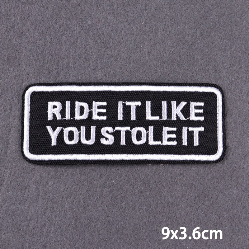 Ride It Like You Stole It Slogan Patch Iron On Badge Clothes DIY Embroidery